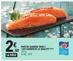 E.Leclerc Pavé de Saumon Trim C Les Chemin de la Qualité offre
