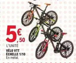E.Leclerc VÉLO VTT ÉCHELLE 1/10 offre