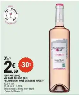 E.Leclerc IGP PAYS D'OC VIN ROSÉ GRIS DE GRIS 'CLAIREMENT ROSÉ DE ROCHE MAZET' offre