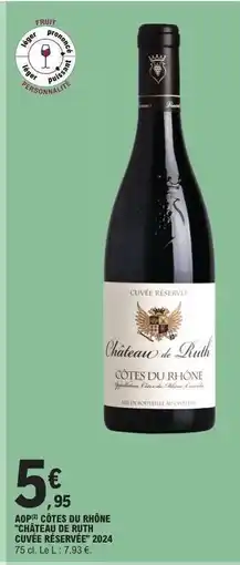 E.Leclerc Château de Ruth Côtes du Rhône Cuvée Réservée 2024 offre