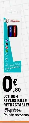 E.Leclerc LOT DE 4 STYLOS BILLE RETRACTABLES offre