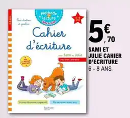 E.Leclerc SAMI ET JULIE CAHIER D’ECRITURE offre