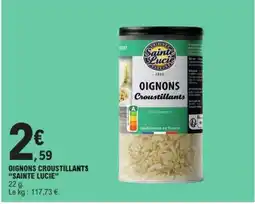 E.Leclerc OIGNONS CROUSTILLANTS “SAINTE LUCIE” offre