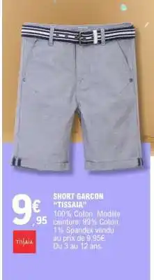 E.Leclerc SHORT GARCON TISSAIA offre