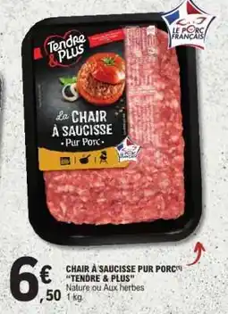 E.Leclerc Chair à Saucisse Pur Porc 'Tendre&Plus' offre