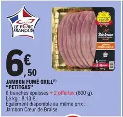 E.Leclerc JAMBON FUMÉ GRILL “PETITGAS” offre