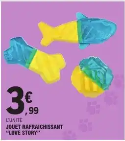 E.Leclerc JOUET RAFRAICHISSANT 'LOVE STORY' offre