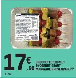 E.Leclerc BROCHETTE THON ET ENCORNET GÉANT MARINADE PROVENÇALE offre