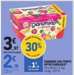 E.Leclerc DANONINO AUX FRUITS OFFRE FAMILIALE offre
