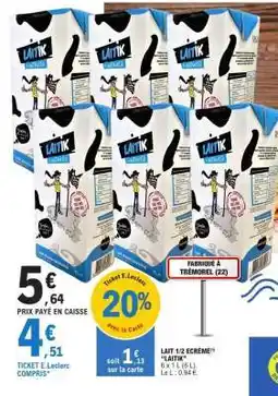 E.Leclerc LAIT 1/2 ÉCRÉMÉ LAITIK offre