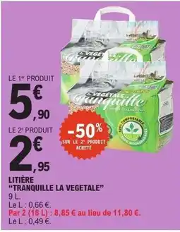 E.Leclerc Litière Tranquille La Vegetale offre