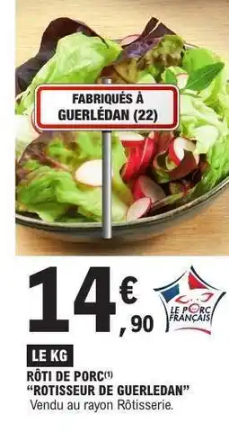 E.Leclerc RÔTI DE PORC ROTISSEUR DE GUERLEDAN offre