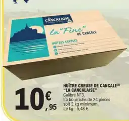E.Leclerc HUÎTRE CREUSE DE CANCALE “LA CANCALEASE” offre