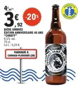 E.Leclerc BIÈRE AMBRÉE ÉDITION ANNIVERSAIRE 40 ANS COREFF offre