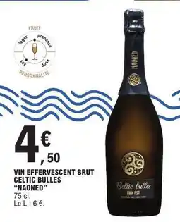E.Leclerc VIN EFFERVESCENT BRUT CELTIC BULLES 'NAONED' offre
