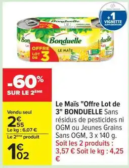 Carrefour Le Maïs Offre Lot de 3 BONDUELLE offre