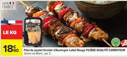 Carrefour Filet de poulet fermier d'Auvergne Label Rouge FILIÈRE QUALITÉ CARREFOUR offre