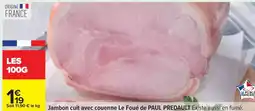 Carrefour Jambon cuit avec couenne Le Foué de PAUL PREDAULT offre