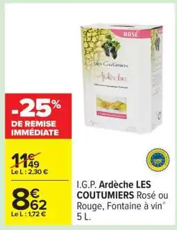 Carrefour I.G.P. Ardèche LES COUTUMIERS Rosé ou Rouge, Fontaine à vin 5 L offre