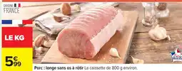 Carrefour Porc : longe sans os à rôtir offre