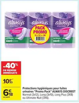 Carrefour Protections hygiéniques pour fuites urinaires Promo Pack ALWAYS DISCREET offre