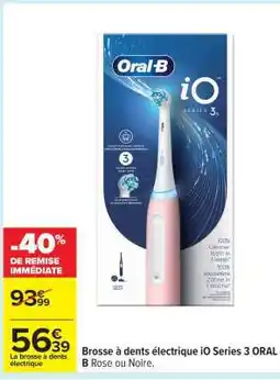 Carrefour Brosse à dents électrique iO Series 3 ORAL B offre