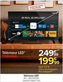 Carrefour Téléviseur LED* TOSHIBA offre