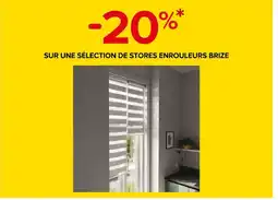 Castorama 20% SUR UNE SÉLECTION DE STORES ENROULEURS BRIZE offre