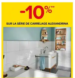 Castorama 10% sur la série de carrelage Alexandrina offre