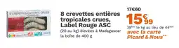 Picard PICARD 8 crevettes entières tropicales crues, Label Rouge ASC offre