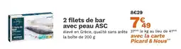 Picard Picard 2 filets de bar avec peau ASC offre