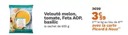 Picard Picard Velouté melon, tomate, Feta AOP, basilic offre