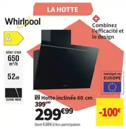 Conforama Whirlpool Hotte inclinée offre