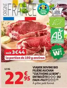 Auchan Supermarché Auchan - viande bovine bio filière cultivons le bon: entrecôte ou faux-filet offre