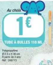 La Foir'Fouille Tube à bulles 118 ml offre