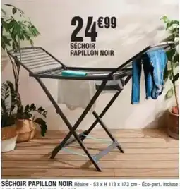 La Foir'Fouille Papillon - séchoir noir offre