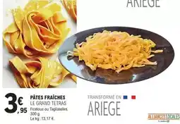 E.Leclerc Le grand tetras - pâtes fraîches offre
