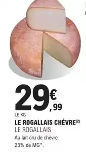 E.Leclerc Le rogallais - chèvre offre
