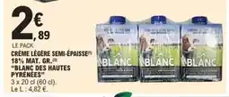 E.Leclerc Blanc des hautes pyrénées - crème légère semi-épaisse offre
