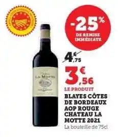 Hyper U BLAYES CÔTES DE BORDEAUX AOP ROUGE CHATEAU LA MOTTE 2021 offre