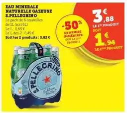 Hyper U Eau Minérale Naturelle Gazeuse S.Pellegrino offre