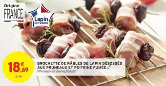 Intermarché Brochette de râbles de lapin désossés aux pruneaux et poitrine fumée offre