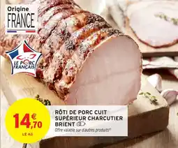 Intermarché Rôti de porc cuit supérieur charcutier brient offre