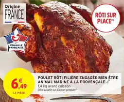 Intermarché Poulet rôti filière engagée bien être animal mariné à la provençale offre