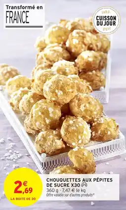 Intermarché Chouquettes aux pépites de sucre x30 offre