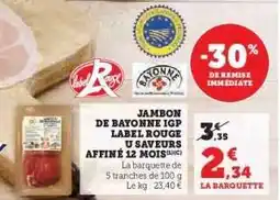Hyper U JAMBON DE BAYONNE IGP LABEL ROUGE U SAVEURS AFFINÉ 12 MOIS offre