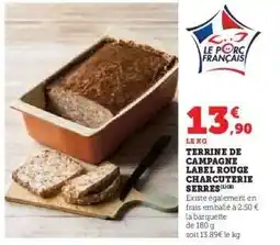 Hyper U TERRINE DE CAMPAGNE LABEL ROUGE CHARCUTERIE SERRES offre