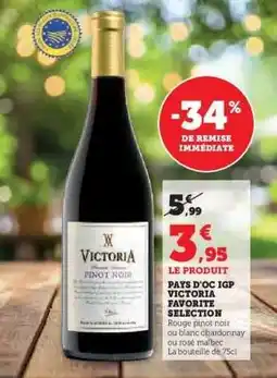 Hyper U Pays d'Oc IGP Victoria Favorite Selection offre
