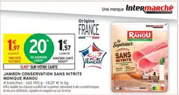 Intermarché Contact JAMBON CONSERVATION SANS NITRITE MONIQUE RANOU offre