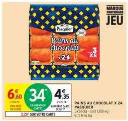 Intermarché Contact PAINS AU CHOCOLAT X 24 PASQUIER offre